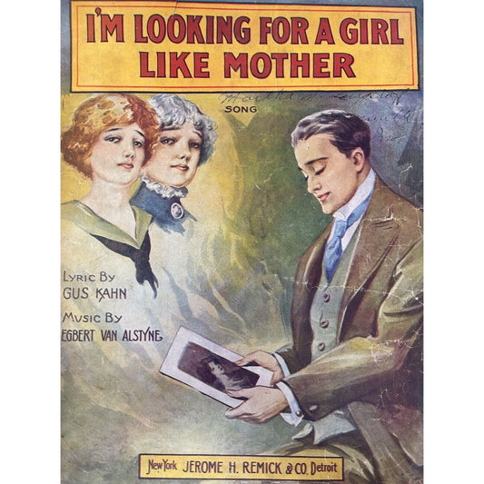 1916 Im Looking For A Girl Like Mother Sheet Music G Kahn E Van Alstyne