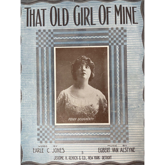 That Old Girl Of Mine 1912 Sheet Music Earle C Jones Egbert Van Alstyne